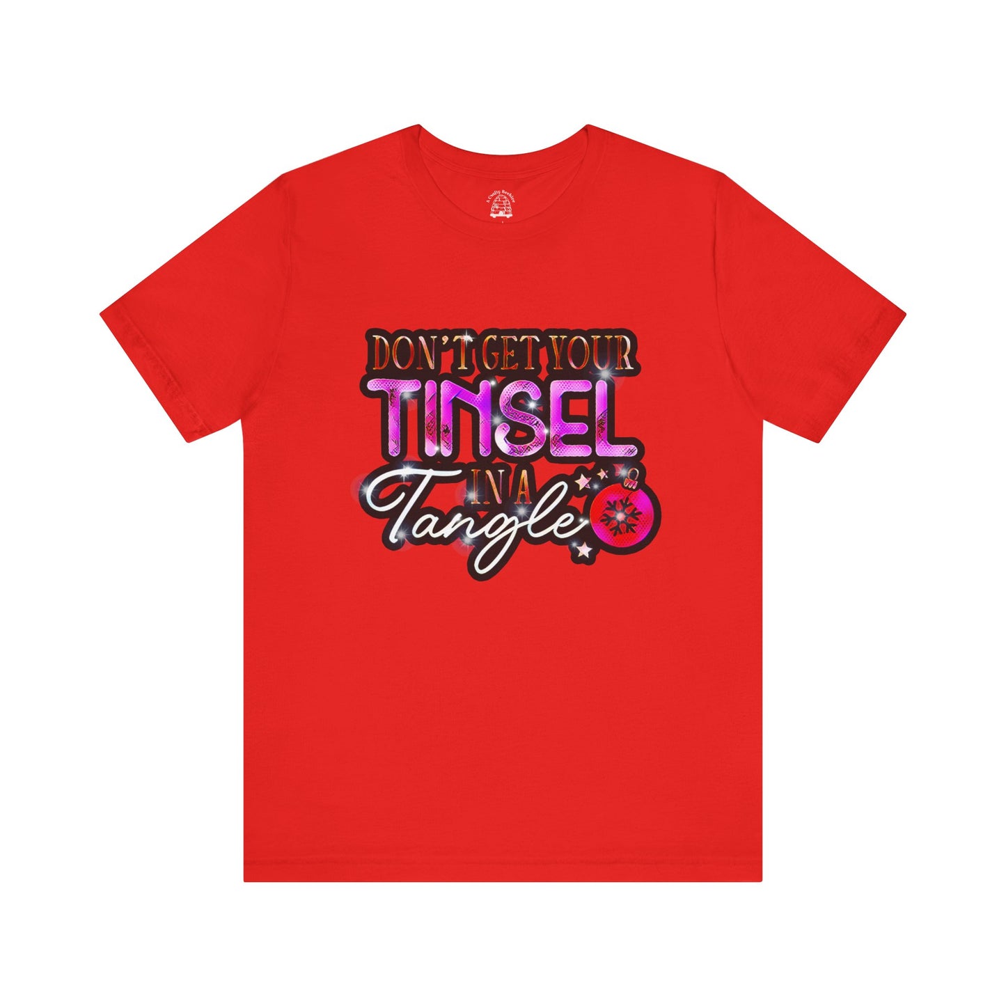 Don’t Get Your Tinsle in a Tangle Unisex Jersey Short Sleeve Tee